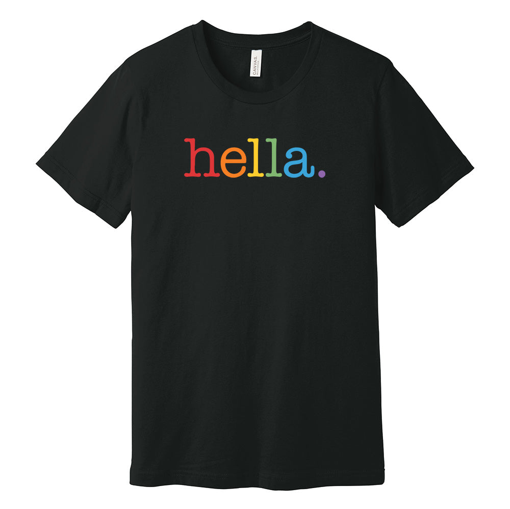 Hella. LGBTQ+ Pride Rainbow T-Shirt