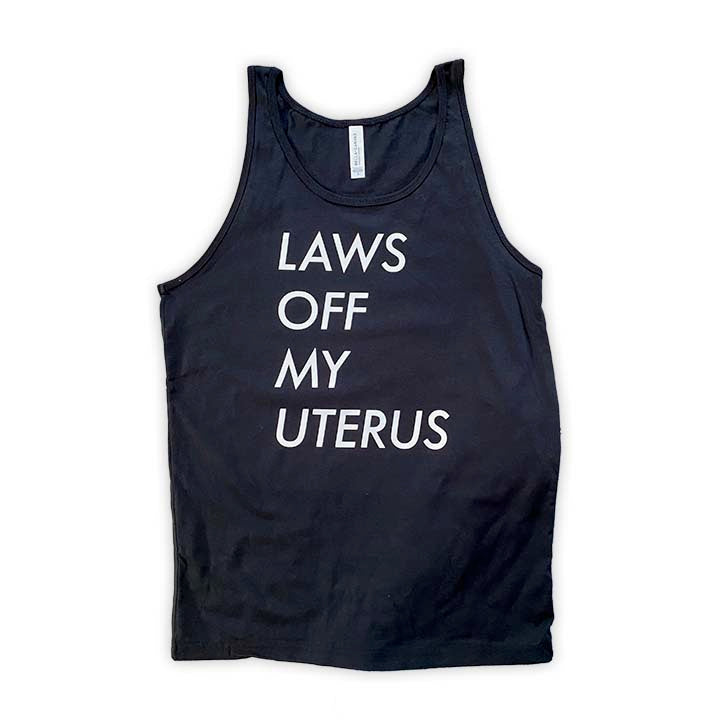 Laws Off My Uterus Tank | Gender Neutral Black Tank Top with White Text
