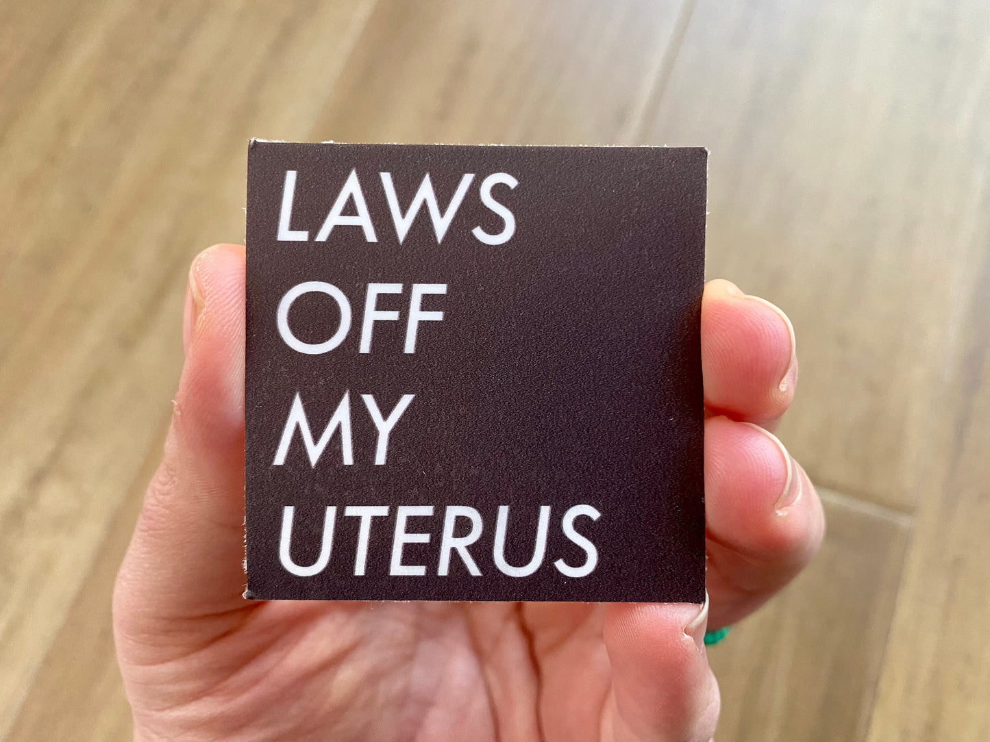 Laws Off My Uterus Square Black and White Vinyl Sticker