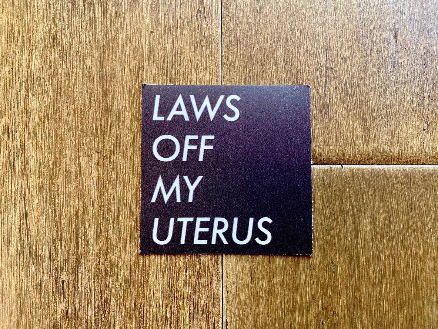 Laws Off My Uterus Square Black and White Vinyl Sticker