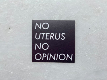 No Uterus No Opinion Square Black and White Vinyl Sticker