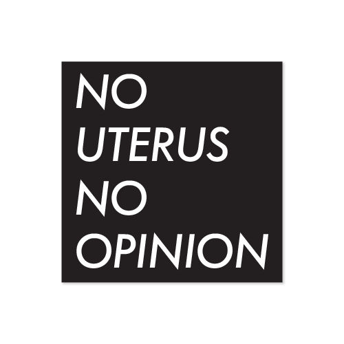 No Uterus No Opinion Square Black and White Vinyl Sticker